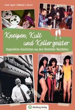 Abbildung von Tippelt / Bernert | Unglaubliche Geschichten aus dem Bielefelder Nachtleben | 1. Auflage | 2021 | beck-shop.de