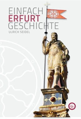 Abbildung von Seidel | Erfurt - Einfach Geschichte | 1. Auflage | 2021 | beck-shop.de