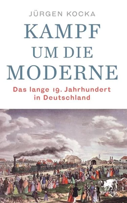 Abbildung von Kocka | Kampf um die Moderne | 1. Auflage | 2021 | beck-shop.de