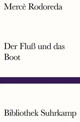 Abbildung von Rodoreda | Der Fluß und das Boot | 1. Auflage | 2021 | beck-shop.de