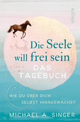 Abbildung von Singer | Die Seele will frei sein - Das Tagebuch | 1. Auflage | 2021 | beck-shop.de