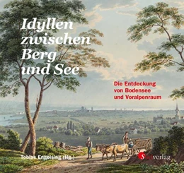 Abbildung von Engelsing | Idyllen zwischen Berg und See. Die Entdeckung von Bodensee und Voralpenraum | 1. Auflage | 2021 | beck-shop.de