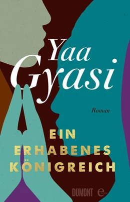 Abbildung von Gyasi | Ein erhabenes Königreich | 1. Auflage | 2021 | beck-shop.de