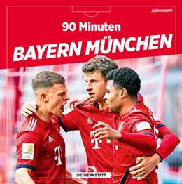 Abbildung von Kraft | 90 Minuten Bayern München | 1. Auflage | 2021 | beck-shop.de