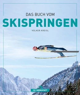 Abbildung von Kreisl | Das Buch vom Skispringen | 1. Auflage | 2021 | beck-shop.de