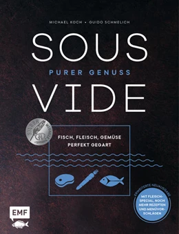 Abbildung von Koch / Schmelich | Sous-Vide - Purer Genuss: Fisch, Fleisch, Gemüse perfekt gegart | 1. Auflage | 2021 | beck-shop.de