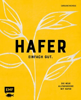 Abbildung von Nichols | Hafer - Einfach gut. Die neue Alltagsküche mit Hafer | 3. Auflage | 2021 | beck-shop.de