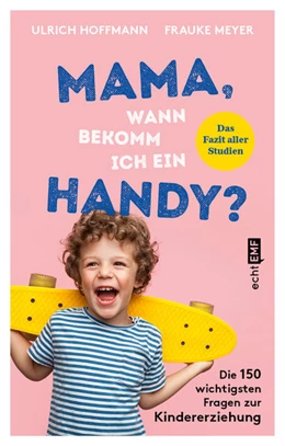 Abbildung von Hoffmann / Meyer | Mama, wann bekomm ich ein Handy? | 1. Auflage | 2021 | beck-shop.de