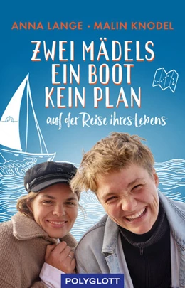 Abbildung von Knodel / Lange | Zwei Mädels, ein Boot, kein Plan | 1. Auflage | 2021 | beck-shop.de