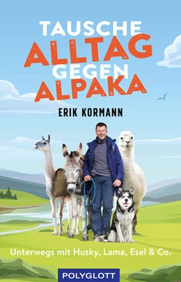 Abbildung von Kormann | Tausche Alltag gegen Alpaka | 1. Auflage | 2021 | beck-shop.de