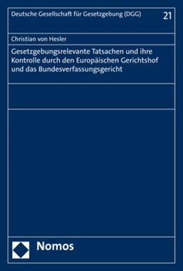Abbildung von Hesler | Gesetzgebungsrelevante Tatsachen und ihre Kontrolle durch den Europäischen Gerichtshof und das Bundesverfassungsgericht | 1. Auflage | 2021 | beck-shop.de