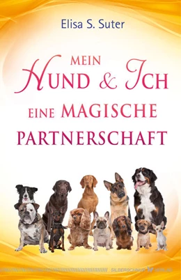 Abbildung von Suter | Mein Hund und ich - eine magische Partnerschaft | 1. Auflage | 2021 | beck-shop.de