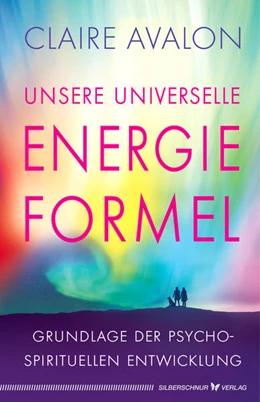 Abbildung von Avalon | Unsere universelle Energieformel | 1. Auflage | 2021 | beck-shop.de