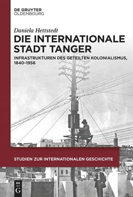 Abbildung von Hettstedt | Die internationale Stadt Tanger | 1. Auflage | 2022 | beck-shop.de