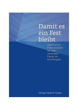 Abbildung von Liturgiereferat Linz | Damit es ein Fest bleibt | 1. Auflage | 2021 | beck-shop.de