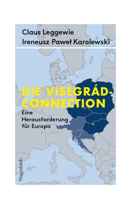 Abbildung von Leggewie / Karolewski | Die Visegrád-Connection | 1. Auflage | 2021 | beck-shop.de