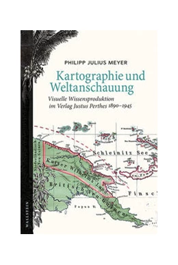 Abbildung von Meyer | Kartographie und Weltanschauung | 1. Auflage | 2021 | beck-shop.de