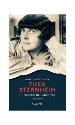 Abbildung von Zwirner | Thea Sternheim - Chronistin der Moderne | 1. Auflage | 2021 | beck-shop.de