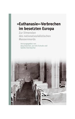 Abbildung von Osterloh / Schulte | 'Euthanasie'-Verbrechen im besetzten Europa | 1. Auflage | 2022 | beck-shop.de