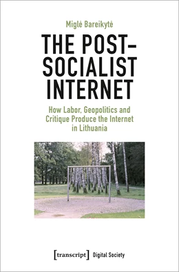 Abbildung von Bareikyte | The Post-Socialist Internet | 1. Auflage | 2022 | beck-shop.de