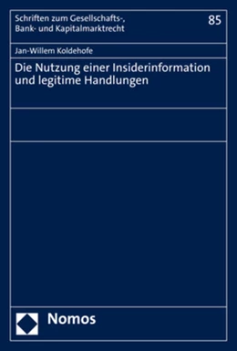 Abbildung von Koldehofe | Die Nutzung einer Insiderinformation und legitime Handlungen | 1. Auflage | 2021 | beck-shop.de