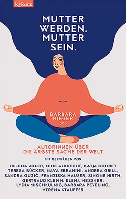 Abbildung von Rieger | Mutter werden. Mutter sein. | 1. Auflage | 2021 | beck-shop.de