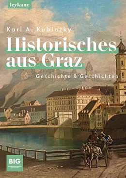Abbildung von Kubinzky | Historisches aus Graz | 1. Auflage | 2021 | beck-shop.de