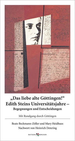 Abbildung von Beckmann-Zöller / Heidhues | Das liebe alte Göttingen! Edith Steins Universitätsjahre - Begegnungen und Entscheidungen | 1. Auflage | 2021 | beck-shop.de