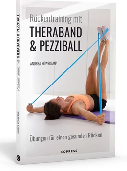 Abbildung von Röwekamp | Rückentraining mit Theraband und Pezziball. Übungen für einen gesunden Rücken | 7. Auflage | 2021 | beck-shop.de