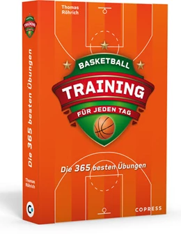 Abbildung von Röhrich | Basketballtraining für jeden Tag. Die 365 besten Übungen. | 2. Auflage | 2022 | beck-shop.de