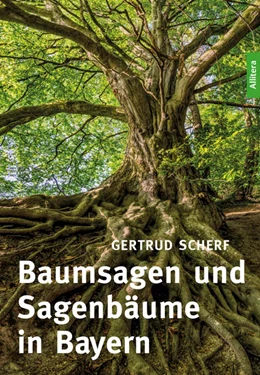 Abbildung von Scherf | Baumsagen und Sagenbäume in Bayern | 1. Auflage | 2021 | beck-shop.de