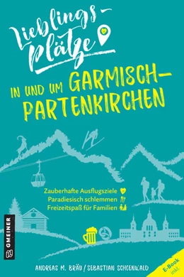 Abbildung von Bräu / Schoenwald | Lieblingsplätze in und um Garmisch-Partenkirchen | 2. Auflage | 2021 | beck-shop.de