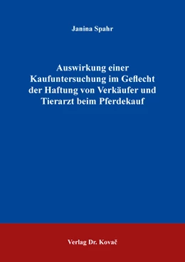 Abbildung von Spahr | Auswirkung einer Kaufuntersuchung im Geflecht der Haftung von Verkäufer und Tierarzt beim Pferdekauf | 1. Auflage | 2021 | 119 | beck-shop.de