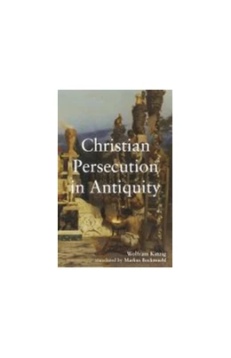 Abbildung von Christian Persecution in Antiquity | 1. Auflage | 2021 | beck-shop.de