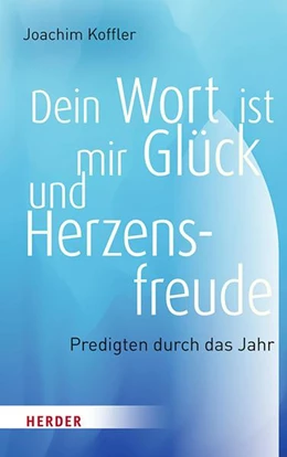Abbildung von Koffler | Dein Wort ist mir Glück und Herzensfreude | 1. Auflage | 2021 | beck-shop.de