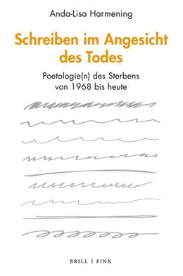 Abbildung von Harmening | Schreiben im Angesicht des Todes | 1. Auflage | 2021 | beck-shop.de