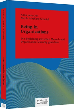 Abbildung von Jantscher / Lauchart-Schmidl | Being in Organizations | 1. Auflage | 2021 | beck-shop.de