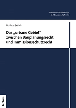Abbildung von Susnik | Das „urbane Gebiet“ zwischen Bauplanungsrecht und Immissionsschutzrecht | 1. Auflage | 2021 | beck-shop.de