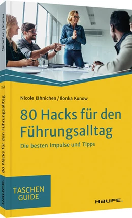 Abbildung von Jähnichen / Kunow | 80 Hacks für den Führungsalltag | 1. Auflage | 2021 | beck-shop.de