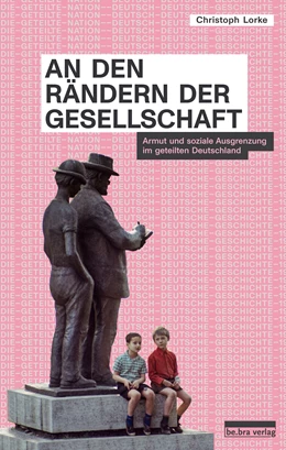 Abbildung von Lorke | An den Rändern der Gesellschaft | 1. Auflage | 2021 | beck-shop.de