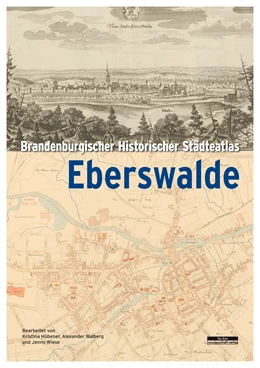Abbildung von Brandenburgischer Historischer Städteatlas Eberswalde | 1. Auflage | 2021 | beck-shop.de