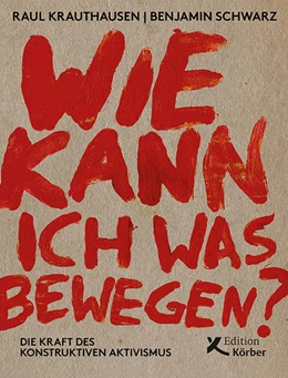 Abbildung von Krauthausen / Schwarz | Wie kann ich was bewegen? | 1. Auflage | 2021 | beck-shop.de