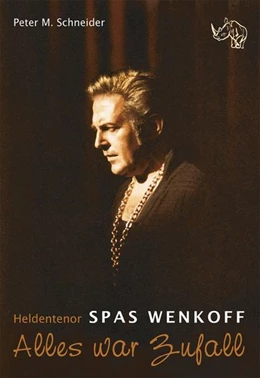 Abbildung von Schneider | Heldentenor Spas Wenkoff | 1. Auflage | 2021 | beck-shop.de