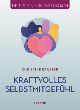 Abbildung von Brähler | Kraftvolles Selbstmitgefühl | 1. Auflage | 2022 | beck-shop.de
