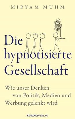 Abbildung von Muhm | Die hypnotisierte Gesellschaft | 1. Auflage | 2021 | beck-shop.de