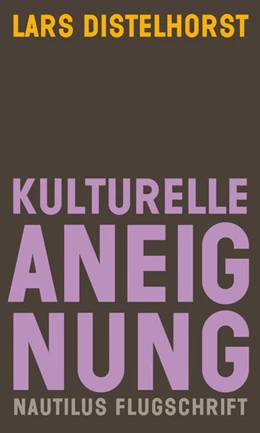 Abbildung von Distelhorst | Kulturelle Aneignung | 1. Auflage | 2021 | beck-shop.de