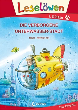 Abbildung von THiLO | Leselöwen 1. Klasse - Die verborgene Unterwasser-Stadt (Großbuchstabenausgabe) | 1. Auflage | 2021 | beck-shop.de