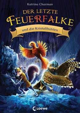 Abbildung von Charman | Der letzte Feuerfalke und die Kristallhöhlen (Band 2) | 1. Auflage | 2021 | beck-shop.de