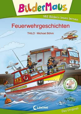 Abbildung von THiLO | Bildermaus - Feuerwehrgeschichten | 1. Auflage | 2021 | beck-shop.de