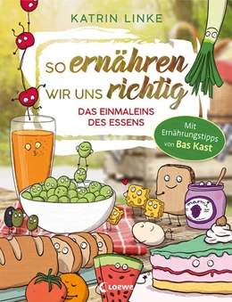 Abbildung von Linke | So ernähren wir uns richtig - Das Einmaleins des Essens | 1. Auflage | 2021 | beck-shop.de